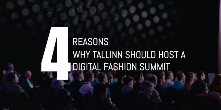 4 reasons why Tallinn should host a Digital Fashion Summit